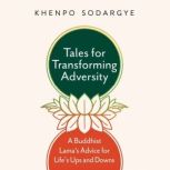 Tales for Transforming Adversity, Khenpo Sodargye