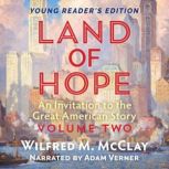 Land of Hope An Invitation to the Great American Story, Wilfred M. McClay