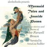 Mermaid Tales and Seaside Poems, Abbie Farwell Brown