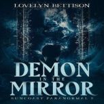 Demon in the Mirror, Lovelyn Bettison