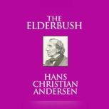Elderbush, The, Hans Christian Andersen