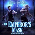 The Emperor's Mask, Ben S. Dobson