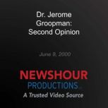 Dr. Jerome Groopman Second Opinion, PBS NewsHour