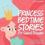 Princess Bedtime Stories for Sweet Dr..., Joy Palmer