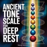 Ancient Tone Scale for Deep Rest, Natural Harmonics