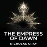 The Empress of Dawn, Nicholas Gray