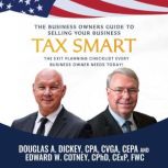 The Business Owners Guide to Selling ..., Douglas  Dickey CPA CVGA CEPA