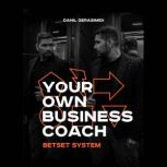Your Own Business Coach. Betset Syste..., DANIL GERASIMIDI