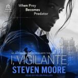 I, Vigilante, Steven Moore