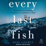 Every Last Fish, Rose George