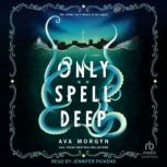 Only Spell Deep, Ava Morgyn