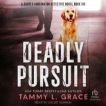 Deadly Pursuit, Tammy L. Grace