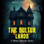 The Sultr Lands, Michael van der Voort