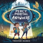 Percy and the Portal to Anywhere A t..., Trevor Hanes