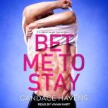 Bet Me to Stay, Candace Havens
