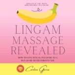 Lingam Massage Revealed, CAROLINE GARCIA