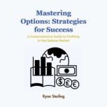 Mastering Options Strategies for Suc..., Ryan Sterling