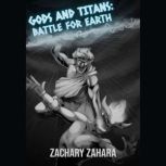 Gods and Titans Battle For Earth, Zachary Zahara