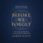 Before We Forget, Aaron Scott