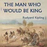 The Man Who Would Be King, Rudyard Kipling