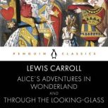 Alices Adventures in Wonderland and ..., Lewis Carroll