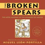 The Broken Spears 2007 Revised Editio..., Miguel LeonPortilla