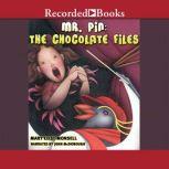 Mr. Pin  The Chocolate Files, Mary Elise Monsell