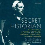 Secret Historian, Justin Spring