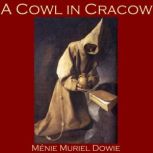 A Cowl in Cracow, Menie Muriel Dowie