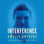 Interference, Amelie Antoine