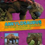 Ankylosaurus and Other Armored Dinosa..., Kathryn Clay