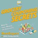 Grocery Couponing Secrets How To Save Money on Groceries, HowExpert