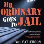 Mr Ordinary Goes to Jail, Wil Patterson
