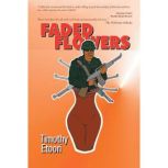 Faded Flowers, Timothy Etoori