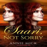 Saari, Not Sorry, Annie Mick
