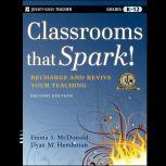 Classrooms that Spark!, Dyan M. Hershman