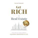 Get Rich in Real Estate, Elliot Bogod