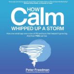 How Calm Whipped Up a Storm, Peter Freedman