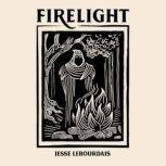 Firelight, Jesse LeBourdais