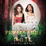 Protecting Her Mate, Ariel Marie