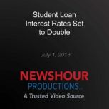 Student Loan Interest Rates Set to Do..., PBS NewsHour