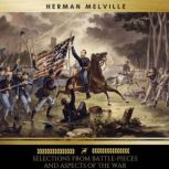 Selections from BattlePieces and Asp..., Herman Melville