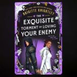 The Exquisite Torment of Loving Your ..., Brigitte Knightley