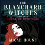 The Blanchard Witches Book 4 House o..., Micah House