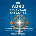 The ADHD Advantage for Adults, Audrey Bradley