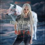 Promised to the Beta Book Two, Bella Lore