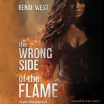 The Wrong Side of the Flame, Renaii  West