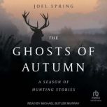 The Ghosts of Autumn, Joel Spring