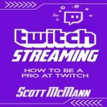Twitch Streaming, Scott McMann