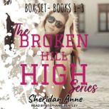The Broken Hill High Series BOX SET (Books 1-3), Sheridan Anne